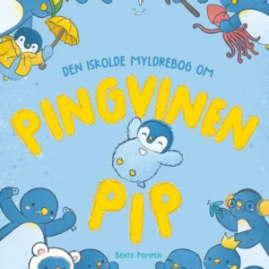 Den iskolde myldrebog om pingvinen Pip