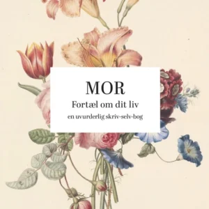 Mor: Fortæl om dit liv