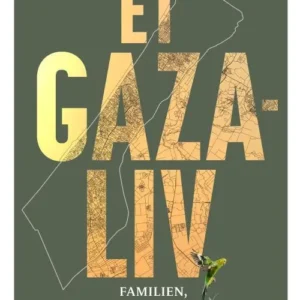 Et Gaza-liv : familien, flukten og det tapte landet