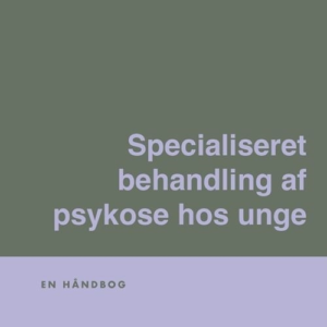 Specialiseret behandling af psykose hos unge