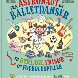 Fra astronaut og balletdanser til dyrlæge, frisør og fodboldspiller.
