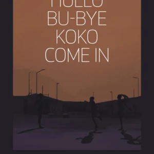 Hullo, Bu-Bye, Koko, Come In
