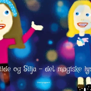 Tilde og Silja - det magiske lys