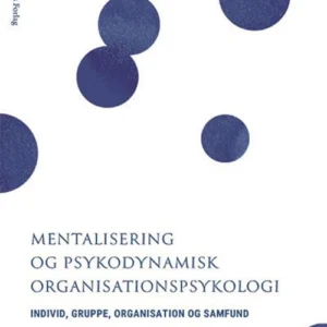 Mentalisering og psykodynamisk organisationspsykologi