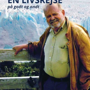 En livsrejse på godt og ondt