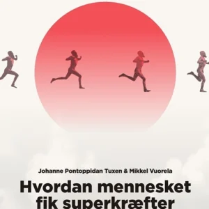 Hvordan mennesket fik superkræfter