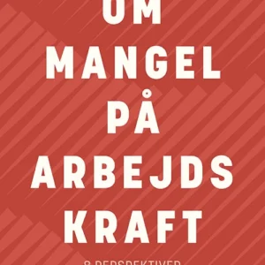 Om mangel på arbejdskraft