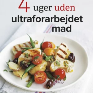 4 uger uden ultraforarbejdet mad
