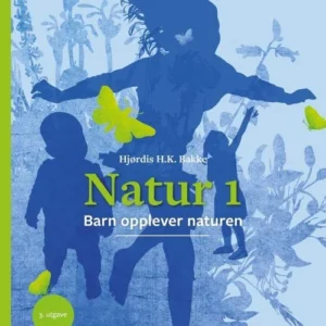 Natur 1 : barn opplever naturen