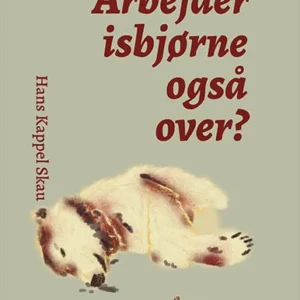 Arbejder isbjørne også over?