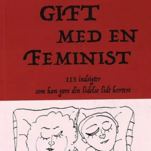 Til dig som bliver gift med en feminist; 113 indsigter som kan gøre din lidelse lidt kortere