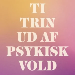 Ti trin ud af psykisk vold