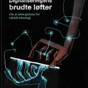 Digitaliseringens brudte løfter