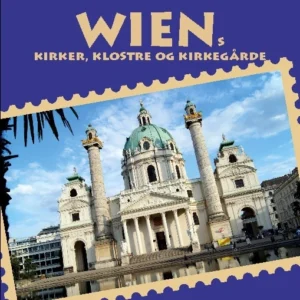 Rejseskribenten Rejser Til... Wiens kirker, klostre og kirkegårde
