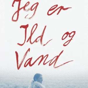 Jeg er ild og vand