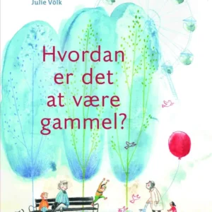 Hvordan er det at være gammel?