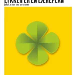 Lykken er en læreplan : lokalt arbeid med læreplaner