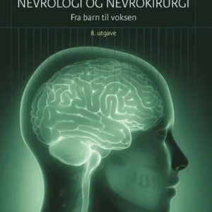 Nevrologi og nevrokirurgi : fra barn til voksen