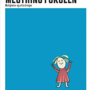 Mestring i skolen : muligheter og utfordringer