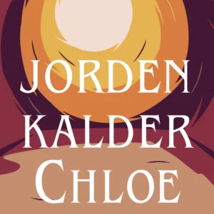 Jorden kalder Chloe
