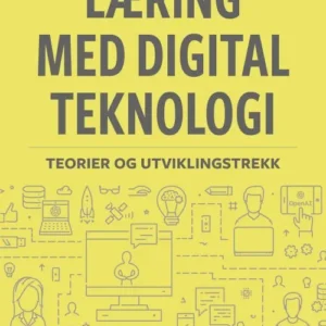 Læring med digital teknologi : teorier og utviklingstrekk