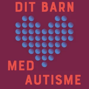 Dit barn med autisme