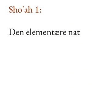 Sho'ah 1: Den elementære nat