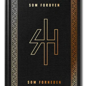 SOM FOROVEN SOM FORNEDEN