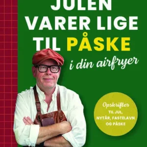 Julen varer lige til påske i din airfryer