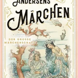 Andersens Märchen: Der grosse märchenschatz