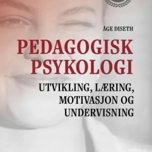 Pedagogisk psykologi : utvikling, læring, motivasjon og undervisning