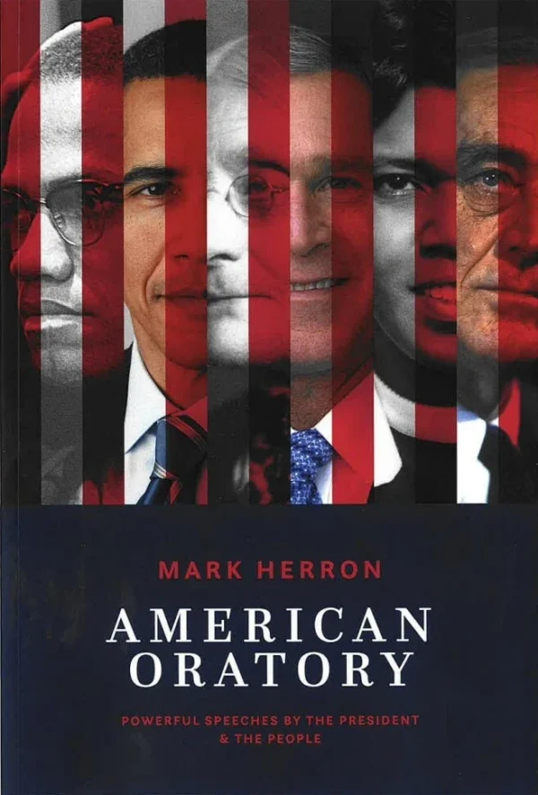 American Oratory  -  Powerful Speeches by the President and the People