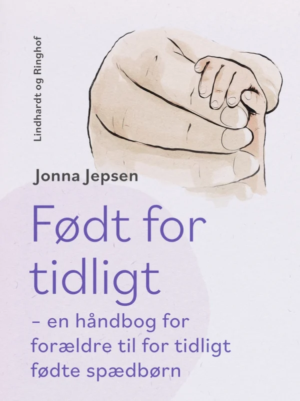 Født for tidligt  -  en håndbog for forældre til for tidligt fødte spædbørn