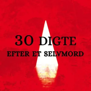 30 digte efter et selvmord