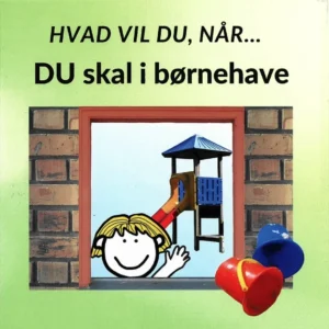 Hvad vil du, når... DU skal i børnehave
