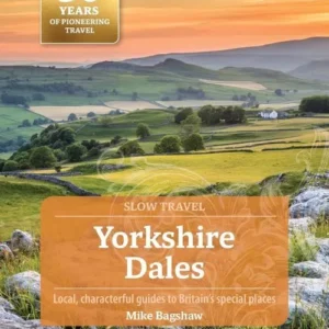 Slow Travel: Yorkshire Dales, Bradt Travel Guide