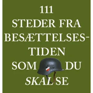 111 steder fra besættelsestiden som du skal se