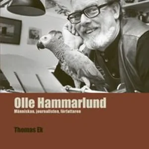 Olle Hammarlund : människan, författaren, journalisten