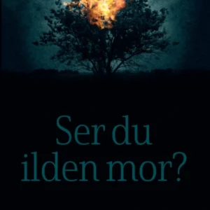 Ser du ilden mor?