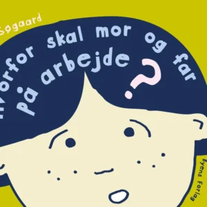 Hvorfor skal mor og far på arbejde?