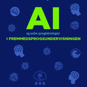 AI og andre sprogteknologier i fremmedsprogsundervisningen