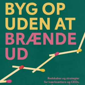 Byg op uden at brænde ud