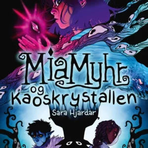 Mia Myhr og kaoskrystallen (bog 2)