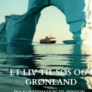 Et Liv til Søs og i Grønland