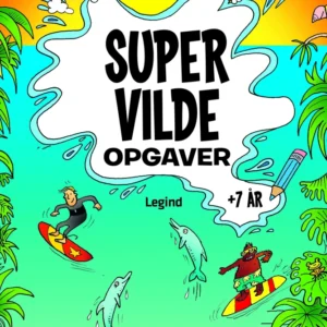Super vilde opgaver