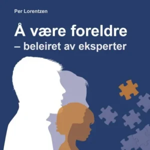 Å være foreldre : beleiret av eksperter