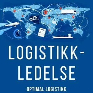 Logistikkledelse : optimal logistikk