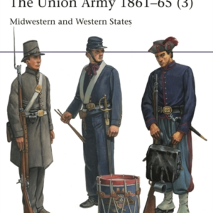The Union Army 1861 - 65 3 Midwestern And Western States