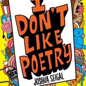 I Don'T Like Poetry By The Winner Of The Laugh Out Loud Award. âWonderful And Imaginativeâ The Times