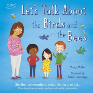 Let'S Talk About The Birds And The Bees A LetâS Talk Picture Book To Start Conversations With Children About The Facts Of Life (From How Babies Are Made To Puberty And Healthy Relationships)
